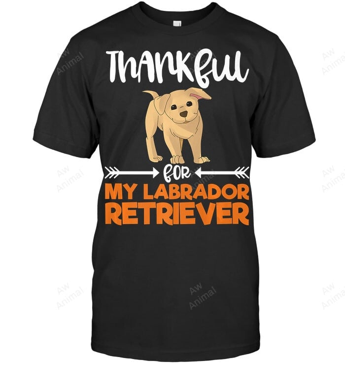 Thankful For My Labrador Retriever Sweatshirt Hoodie Long Sleeve Men Women T-Shirt
