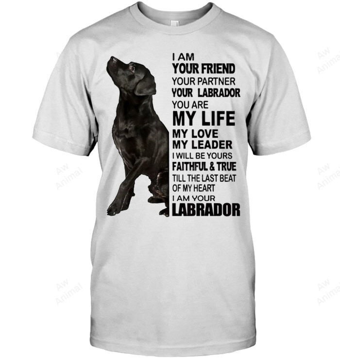 Black Labrador I Am Your Friend Sweatshirt Hoodie Long Sleeve Men Women T-Shirt