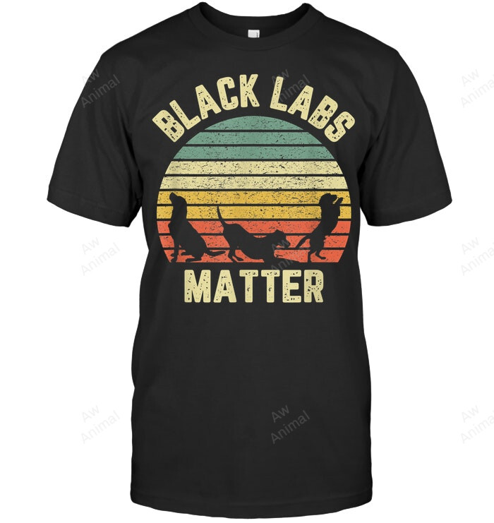 Black Labs Matter Retro Funny Black Labrador Retriever Sweatshirt Hoodie Long Sleeve Men Women T-Shirt