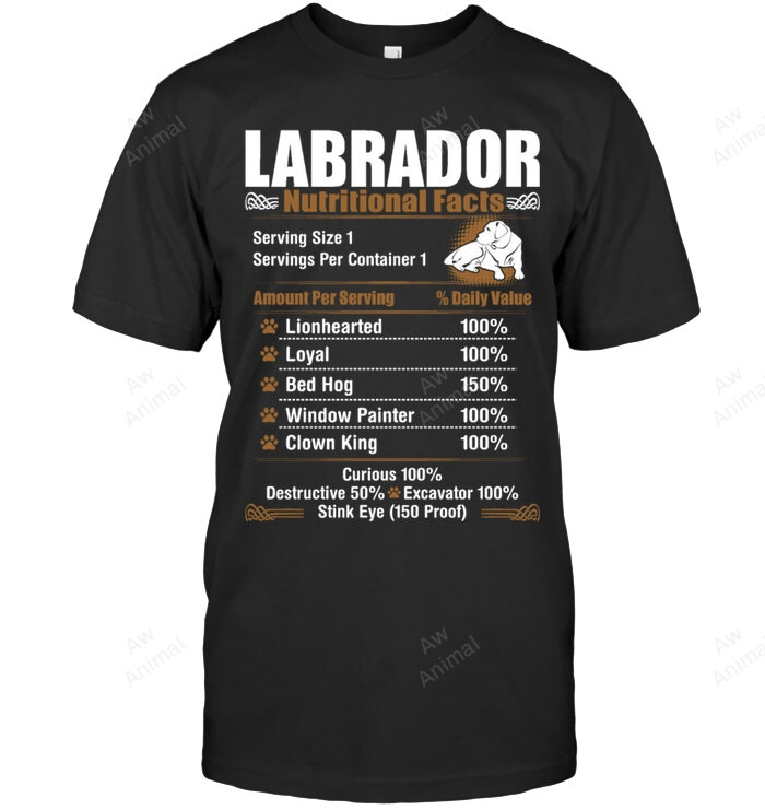 Labrador Nutritional Facts Loyal Bed Hog Sweatshirt Hoodie Long Sleeve Men Women T-Shirt