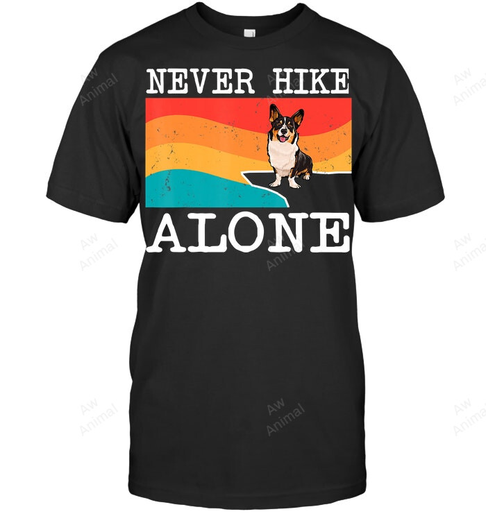 Never Hike Alone Cardigan Welsh Corgi Graphic Hiking Sweatshirt Hoodie Long Sleeve Men Women T-Shirt