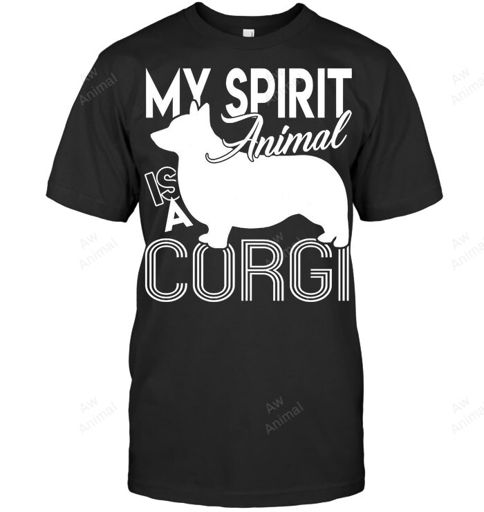 My Spirit Animal Is A Corgi Sweatshirt Hoodie Long Sleeve Men Women T-Shirt
