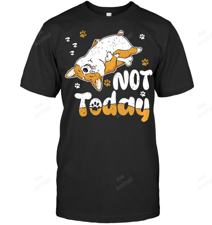 Retro Lazy Corgi Not Today World Lazy Day Corgi Dog Lovers Pullover Sweatshirt Hoodie Long Sleeve Men Women T-Shirt