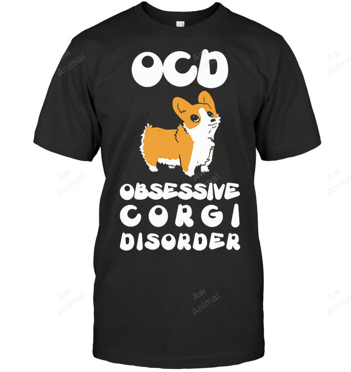 Ocd Obsessive Corgi Disorder Funny Quote Design For Dog Lovers Corgi Corgi Sweatshirt Hoodie Long Sleeve Men Women T-Shirt