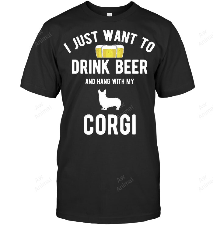 Corgi Dog And Beer Lover Puppy Drink Beer And Hang With My Corgi Sweatshirt Hoodie Long Sleeve Men Women T-Shirt