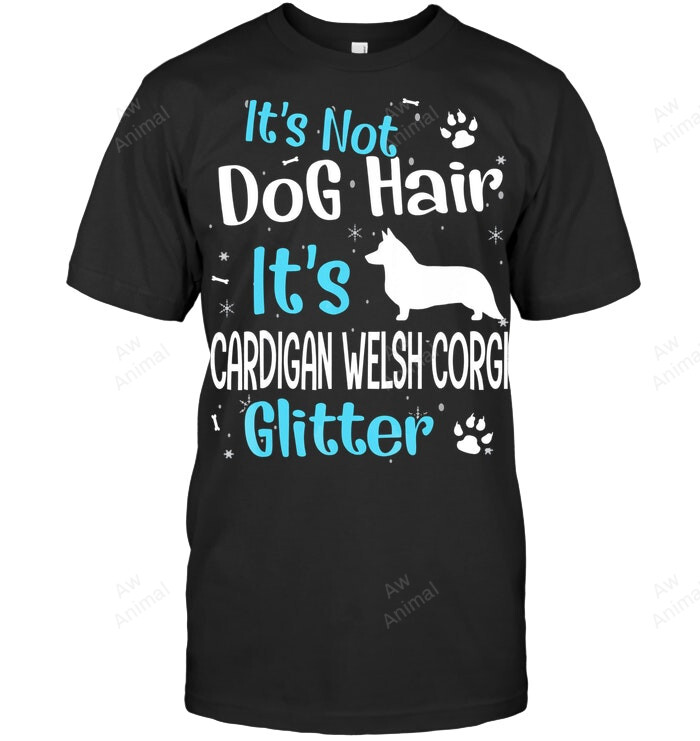 Its Not Dog Hair Its Cardigan Welsh Corgi Glitter Sweatshirt Hoodie Long Sleeve Men Women T-Shirt
