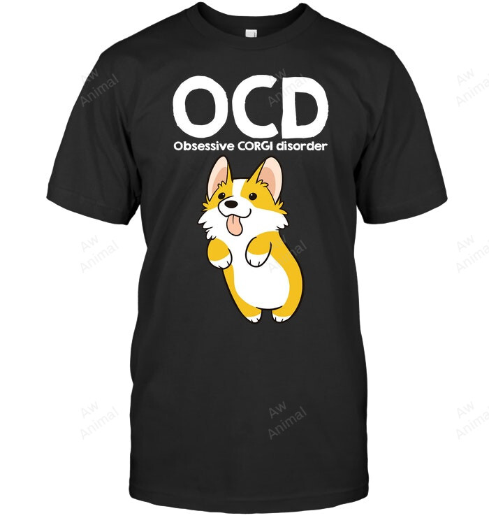 Ocd Obsessive Corgi Disorder Corgi Dog Sweatshirt Hoodie Long Sleeve Men Women T-Shirt
