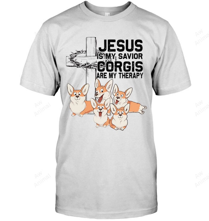 Jesus Is My Savior Corgis Are My Therapy Sweatshirt Hoodie Long Sleeve Men Women T-Shirt