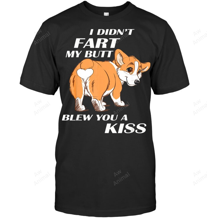 I Didnt Fart My Corgi Butt Funny Guess What Dog Lover Sweatshirt Hoodie Long Sleeve Men Women T-Shirt
