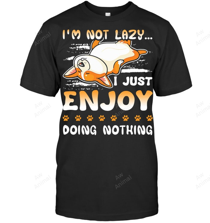 I'm Not Lazy I Just Enjoy Doing Nothing Funny Sleeping Corgi Sweatshirt Hoodie Long Sleeve Men Women T-Shirt