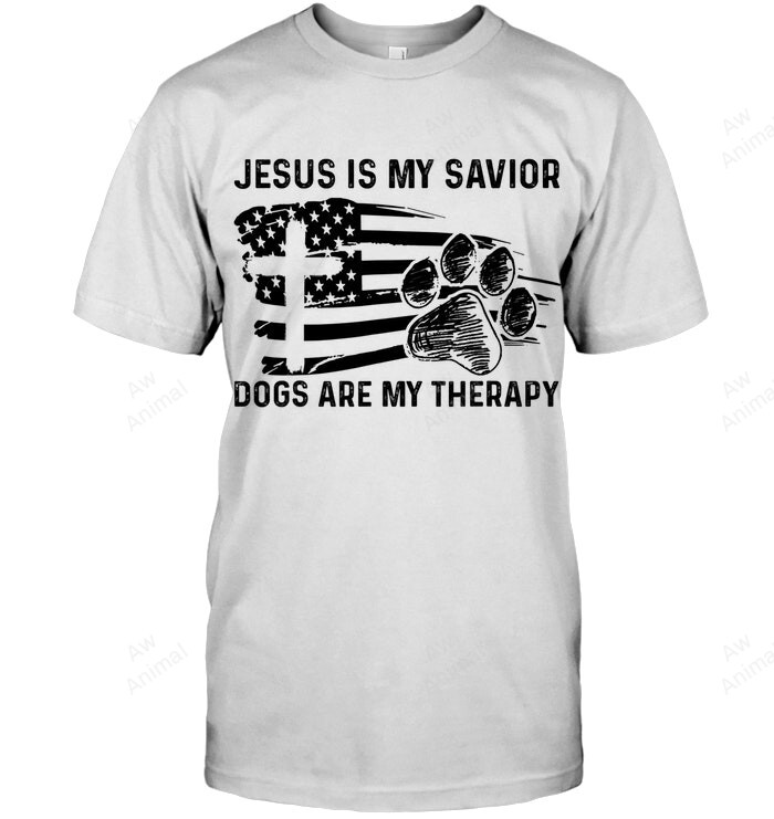 Jesus Is My Savior Dogs Are My Therapy Sweatshirt Hoodie Long Sleeve Men Women T-Shirt