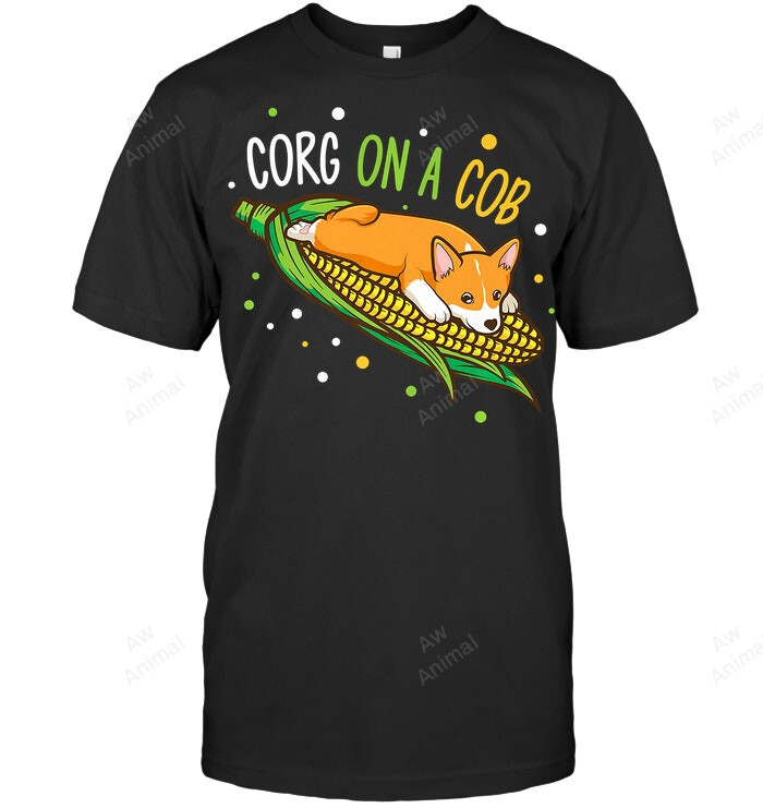 Welsh Corgi Corg On A Cob Sweatshirt Hoodie Long Sleeve Men Women T-Shirt
