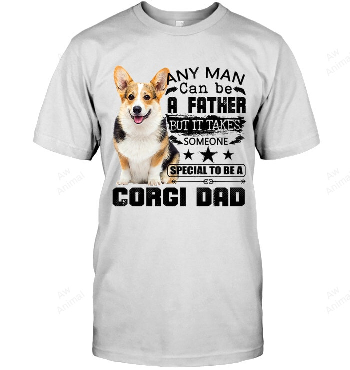 Corgi Father Special To Be A Corgi Dad Men Sweatshirt Hoodie Long Sleeve T-Shirt