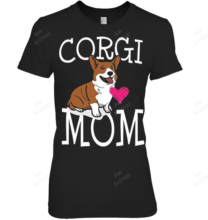 Corgi Mom Love Women Sweatshirt Hoodie Long Sleeve T-Shirt