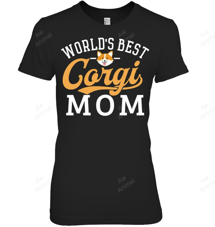 Worlds Best Corgi Mom Corgi Mom Funny Women Sweatshirt Hoodie Long Sleeve T-Shirt