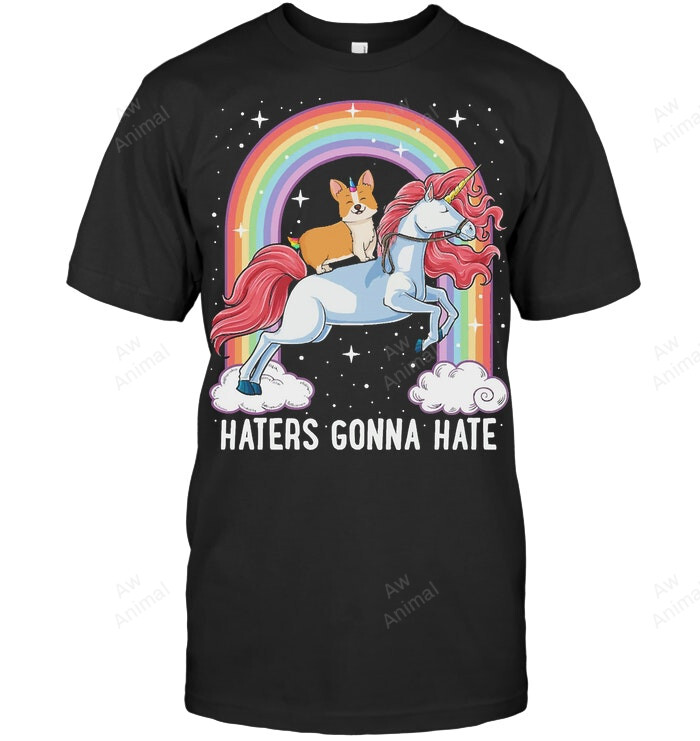 Haters Gonna Hate Corgi Ride Unicorn Sweatshirt Hoodie Long Sleeve Men Women T-Shirt