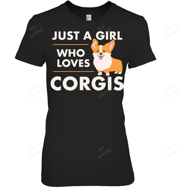 Just A Girl Who Loves Corgis Women Sweatshirt Hoodie Long Sleeve T-Shirt