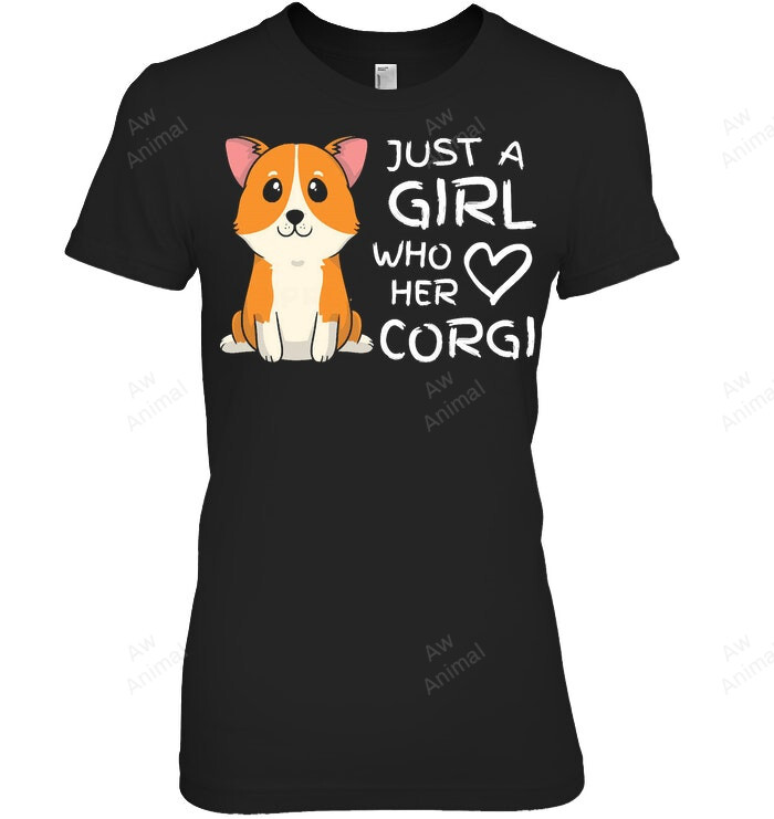 Just A Girl Who Loves Her Welsh Corgi Dog Pet Women Sweatshirt Hoodie Long Sleeve T-Shirt