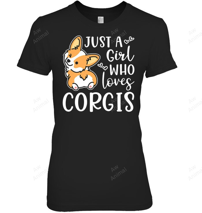 Just A Girl Who Loves Corgis Cute Corgi Women Sweatshirt Hoodie Long Sleeve T-Shirt