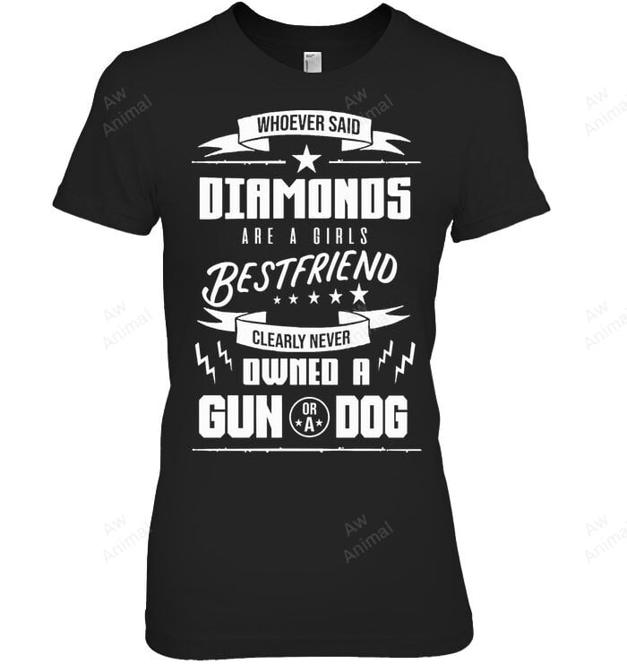 Diamonds Are Girls Best Friend Vs Gun Or Dog Women Sweatshirt Hoodie Long Sleeve T-Shirt