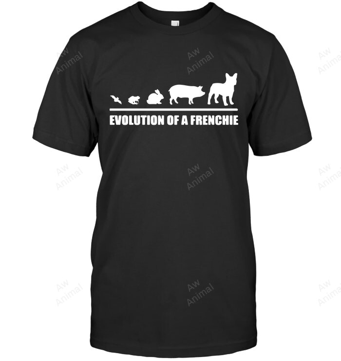 Evolution Of A Frenchie French Bulldog Sweatshirt Hoodie Long Sleeve Men Women T-Shirt