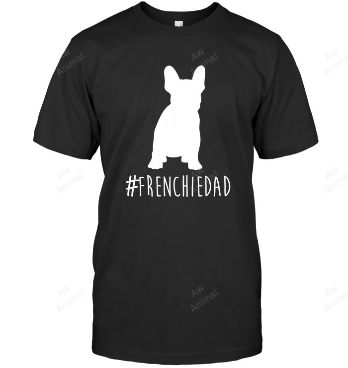 Hashtag Frenchie Dad . Men Sweatshirt Hoodie Long Sleeve T-Shirt