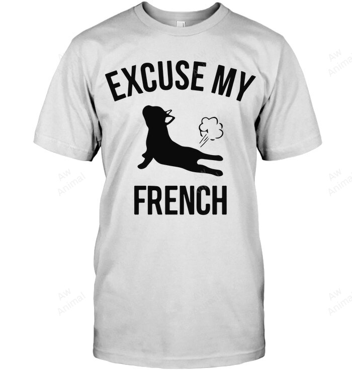 Excuse My French Frenchie Frenchbulldog Pet Sweatshirt Hoodie Long Sleeve Men Women T-Shirt