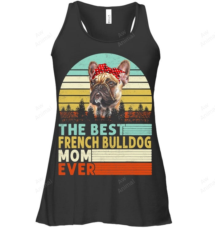The Best French Bulldog Mom Ever Vintage Style Women Sweatshirt Hoodie Long Sleeve T-Shirt