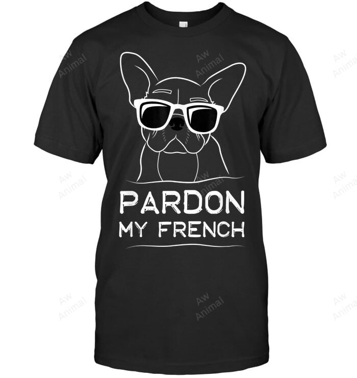 Pardon My French Frenchie Bulldog Sweatshirt Hoodie Long Sleeve Men Women T-Shirt