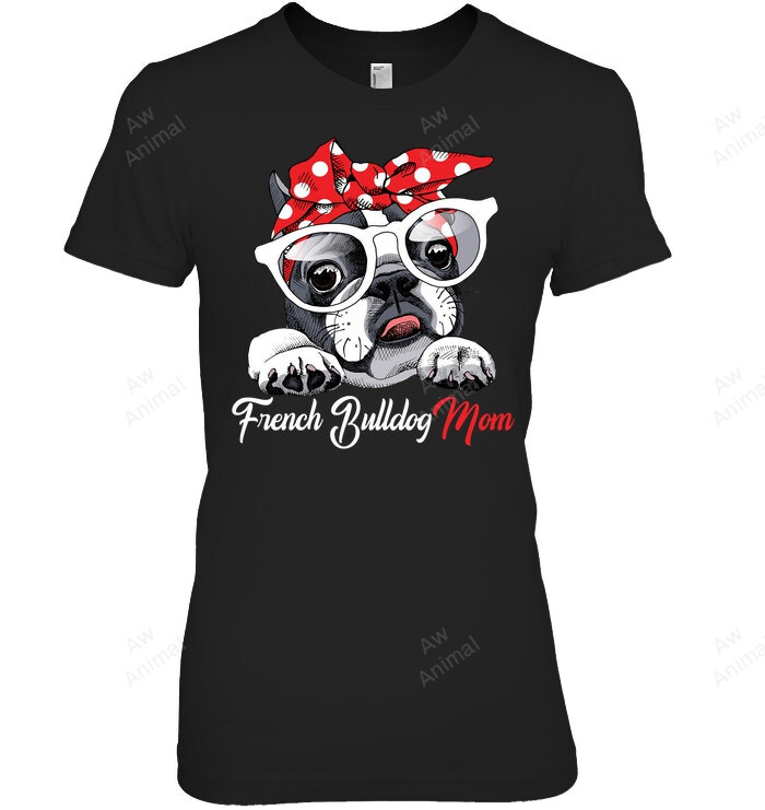 French Bulldog Mom Women Sweatshirt Hoodie Long Sleeve T-Shirt