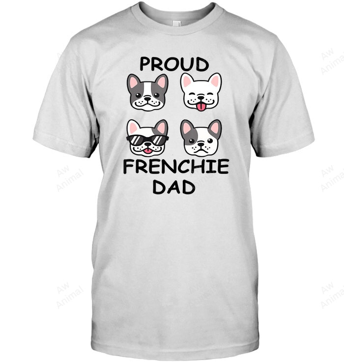 Proud Frenchie Dad Funny Men Sweatshirt Hoodie Long Sleeve T-Shirt