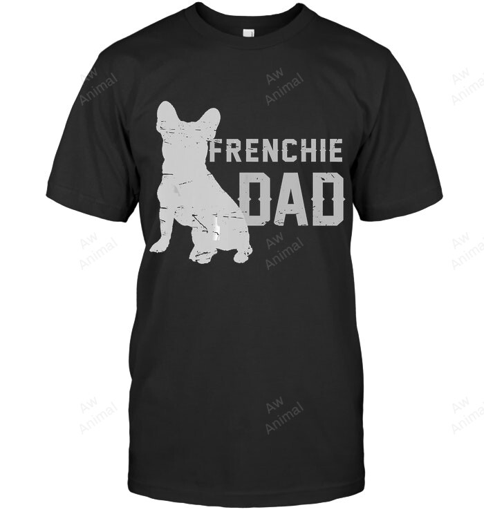 Best Frenchie Dad Father's Day Funny French Bulldog Men Sweatshirt Hoodie Long Sleeve T-Shirt
