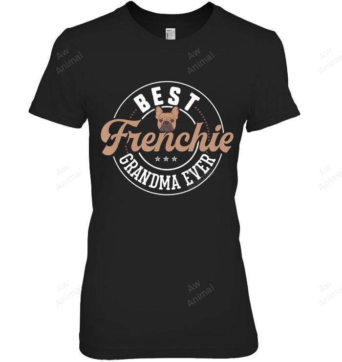Frenchie Grandma T Funny French Bulldog Dog Lover Best Frenchie French Bulldog Women Sweatshirt Hoodie Long Sleeve T-Shirt