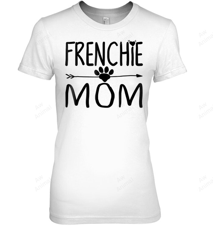 Frenchie Momma Frenchie Dog Women Sweatshirt Hoodie Long Sleeve T-Shirt