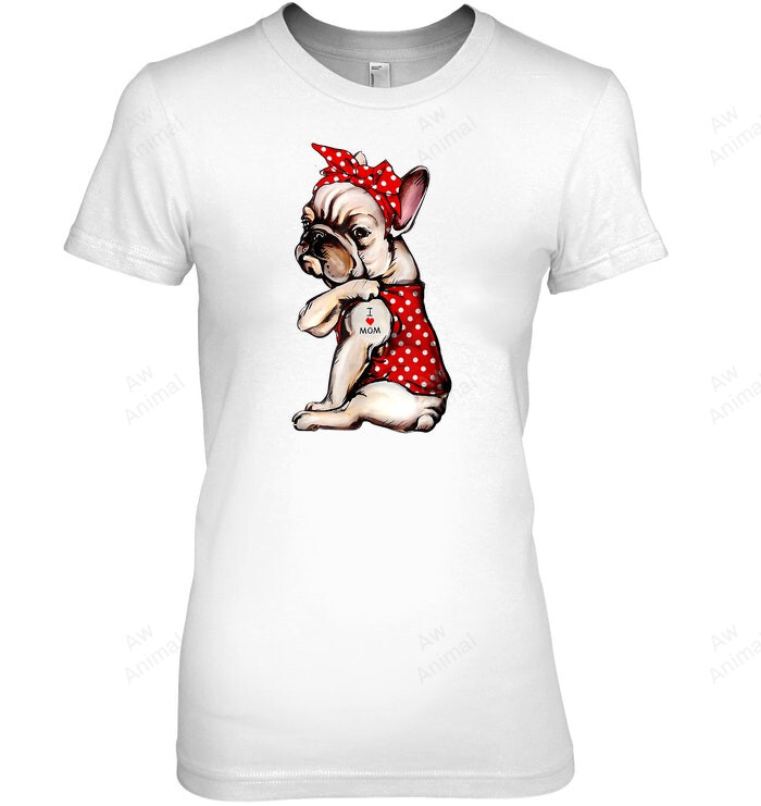 I Love Mom Tattoo Funny French Bulldog Dog Wearing Bandana Women Sweatshirt Hoodie Long Sleeve T-Shirt