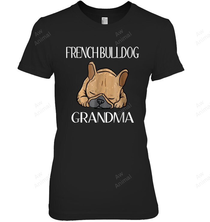 French Bulldog Grandma Frenchie Women Sweatshirt Hoodie Long Sleeve T-Shirt