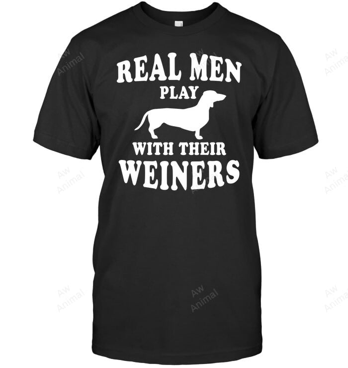 Funny Dachshund Weiner Dog Real Play With Weiners Men Sweatshirt Hoodie Long Sleeve T-Shirt