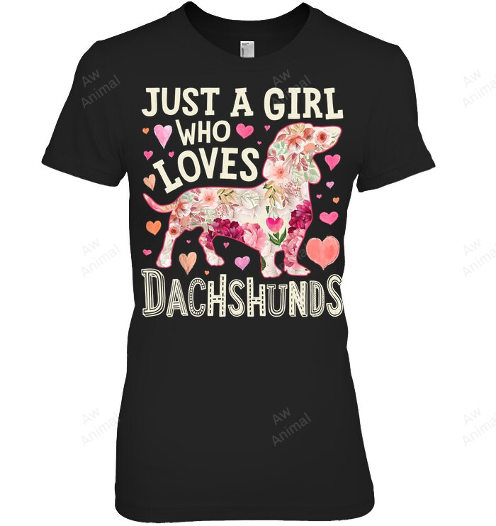 Just A Girl Who Loves Dachshunds Dog Silhouette Flowers Women Sweatshirt Hoodie Long Sleeve T-Shirt