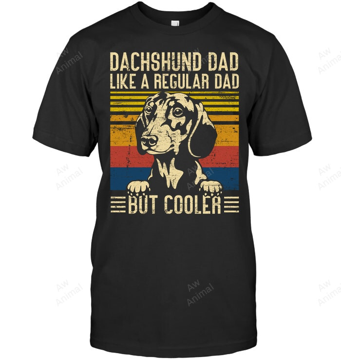 Dachshund Dad Like A Regular Dad But Coolerc Men Sweatshirt Hoodie Long Sleeve T-Shirt