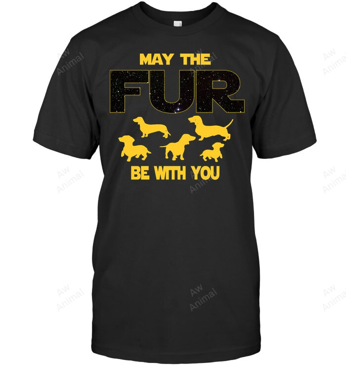 Dachshund May The Fur Be With You Sweatshirt Hoodie Long Sleeve Men Women T-Shirt