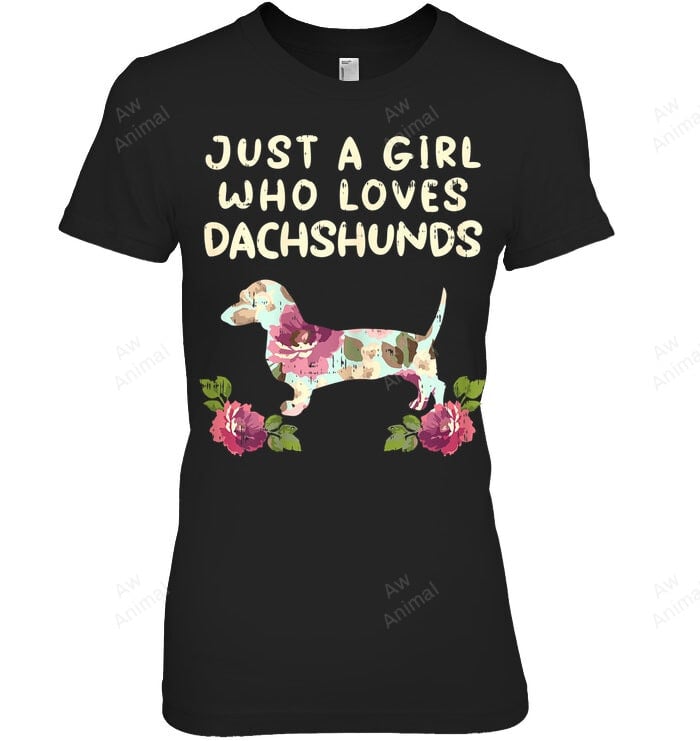 Just A Girl Who Loves Dachshunds Women Sweatshirt Hoodie Long Sleeve T-Shirt