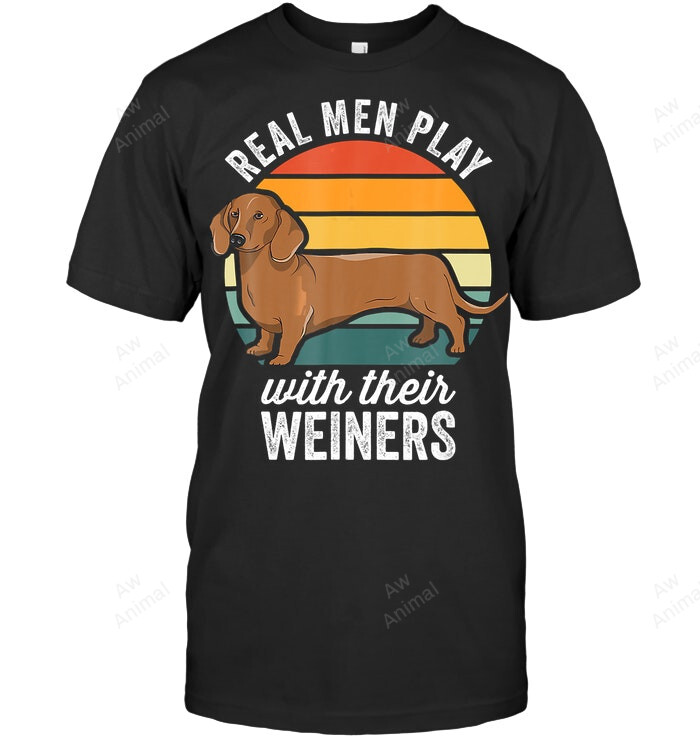 Dachshund Weiner Dog Real Play With Their Weiners Men Sweatshirt Hoodie Long Sleeve T-Shirt