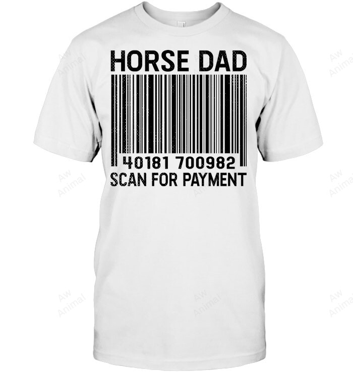 Horse Dad Scan For Payment Sweatshirt Hoodie Long Sleeve Men Women T-Shirt