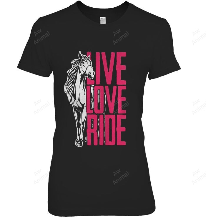 Horse Live Love Ride Women Sweatshirt Hoodie Long Sleeve T-Shirt