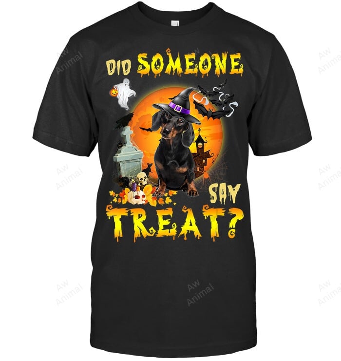 Did Someone Say Treat Dachshund Halloween Costume Sweatshirt Hoodie Long Sleeve Men Women T-Shirt