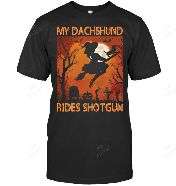 My Dachshund Rides Shotgun Halloween Sweatshirt Hoodie Long Sleeve Men Women T-Shirt