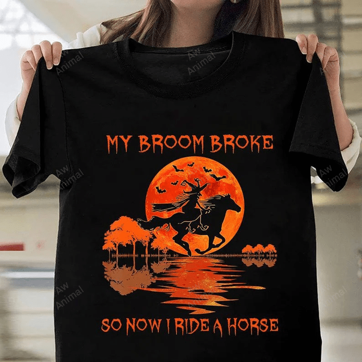 Halloween My Broom Broke So Now I Ride A Horse