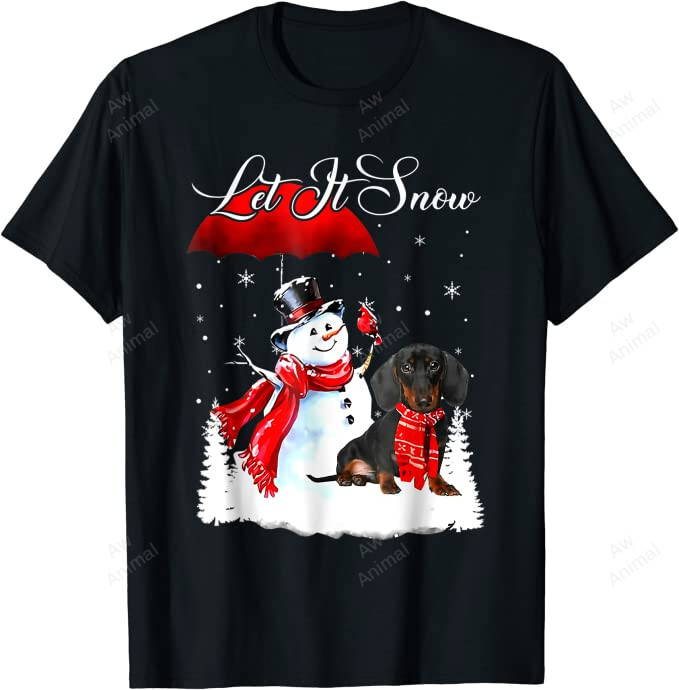 Let It Snow Xmas Shirt Cute Dachshund And Snowman Christmas