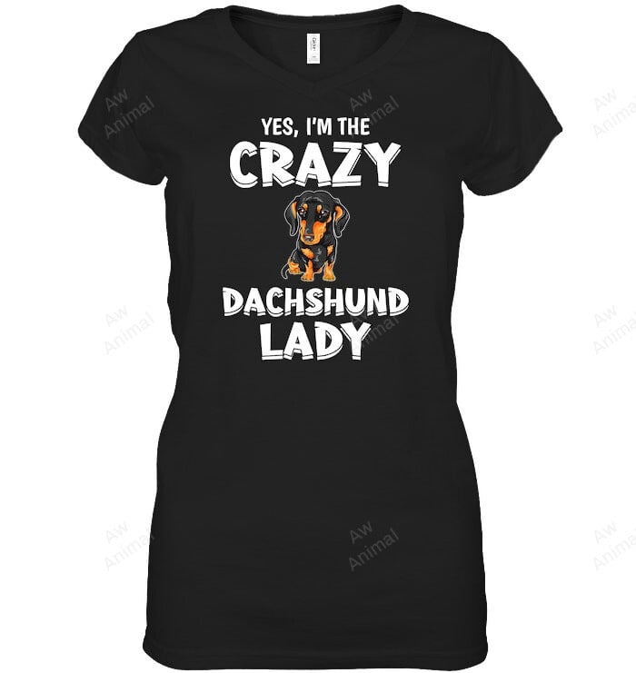 Yes I'm The Crazy Dachshund Lady Dachshund