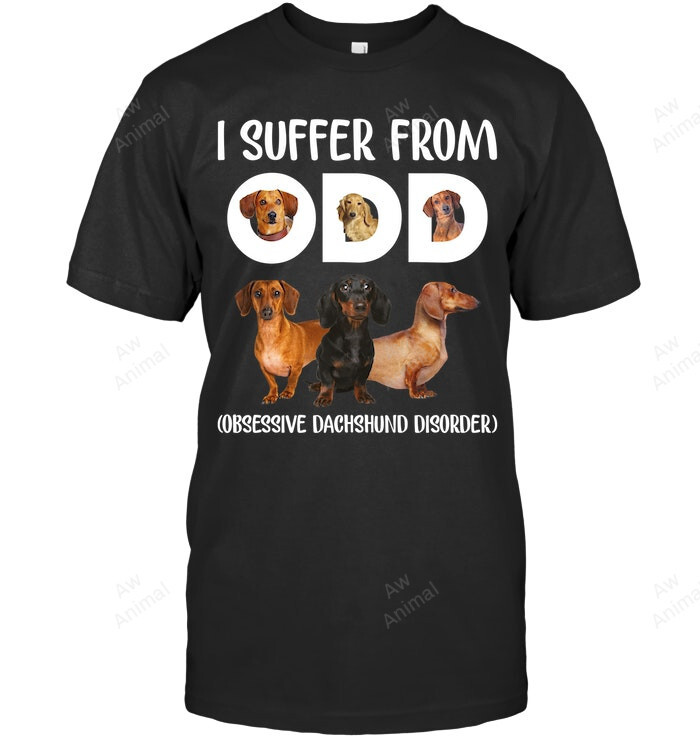 I Suffer From Odd Ofsessive Dachshund Disorder